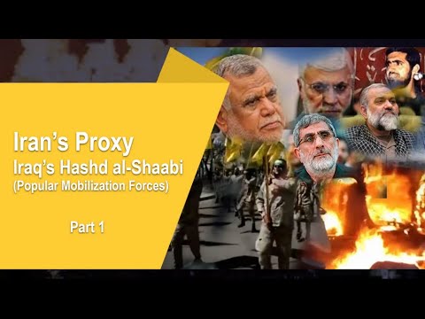 Iran Proxies- Iraq’s Hashd al-Shaabi (Popular Mobilization Forces) - Part 1
