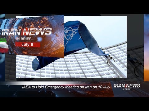 Iran news in brief, July 6, 2019
