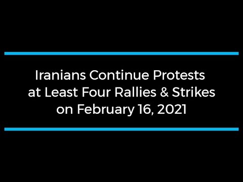 Iranians Continue Protests; at Least Four Rallies and Strikes on February 16