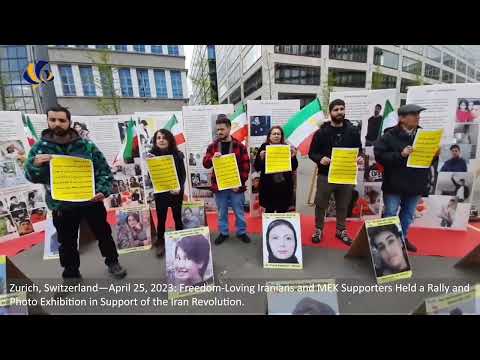 Zurich—April 25, 2023: MEK Supporters Held a Rally &amp; Photo Exhibition to Support the Iran Revolution