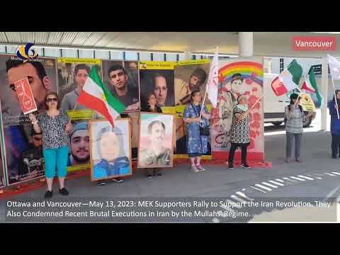 Ottawa and Vancouver—May 13, 2023: MEK Supporters Rally to Support the Iran Revolution.