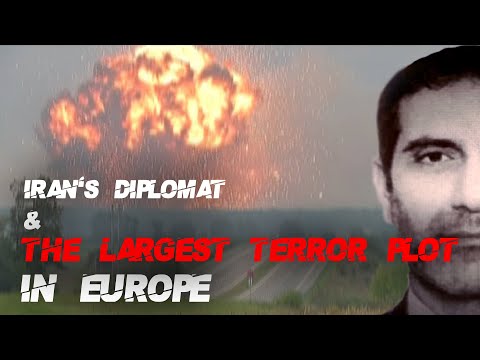 Iran&#039;s diplomat &amp; the largest terror plot in Europe. What was Assadollah Assadi&#039;s role