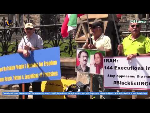 Ottawa, Toronto, &amp; Vancouver—June 3, 2023:MEK Supporters Held Rallies in Support of Iran Revolution.