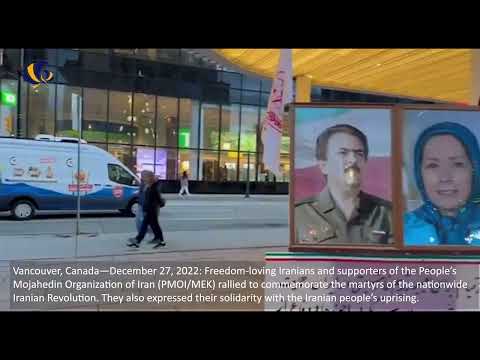 Vancouve—Dec 27, 2022: MEK Supporters Rally in Support of the Iran Revolution &amp; Honored the Martyrs