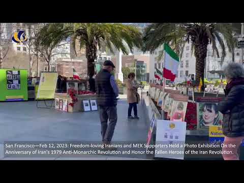 San Francisco—Feb 12, 2023: Freedom-loving Iranians and MEK Supporters Held a Photo Exhibition.