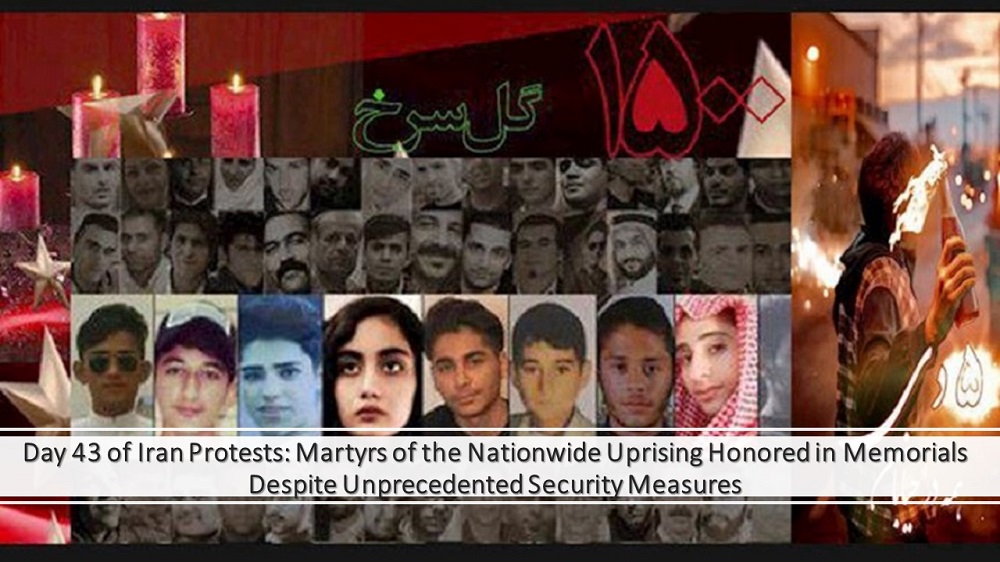 Day 43 of Iran Protests: Martyrs of the Nationwide Uprising Honored in Memorials Despite Unprecedented Security Measures