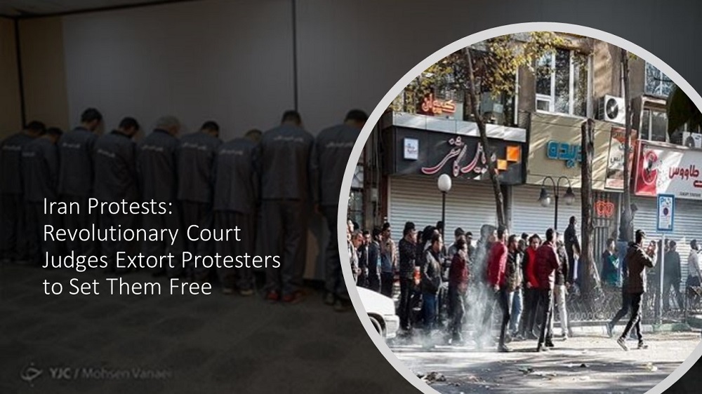 Iran Protests: Revolutionary Court Judges Extort Protesters to Set Them Free 