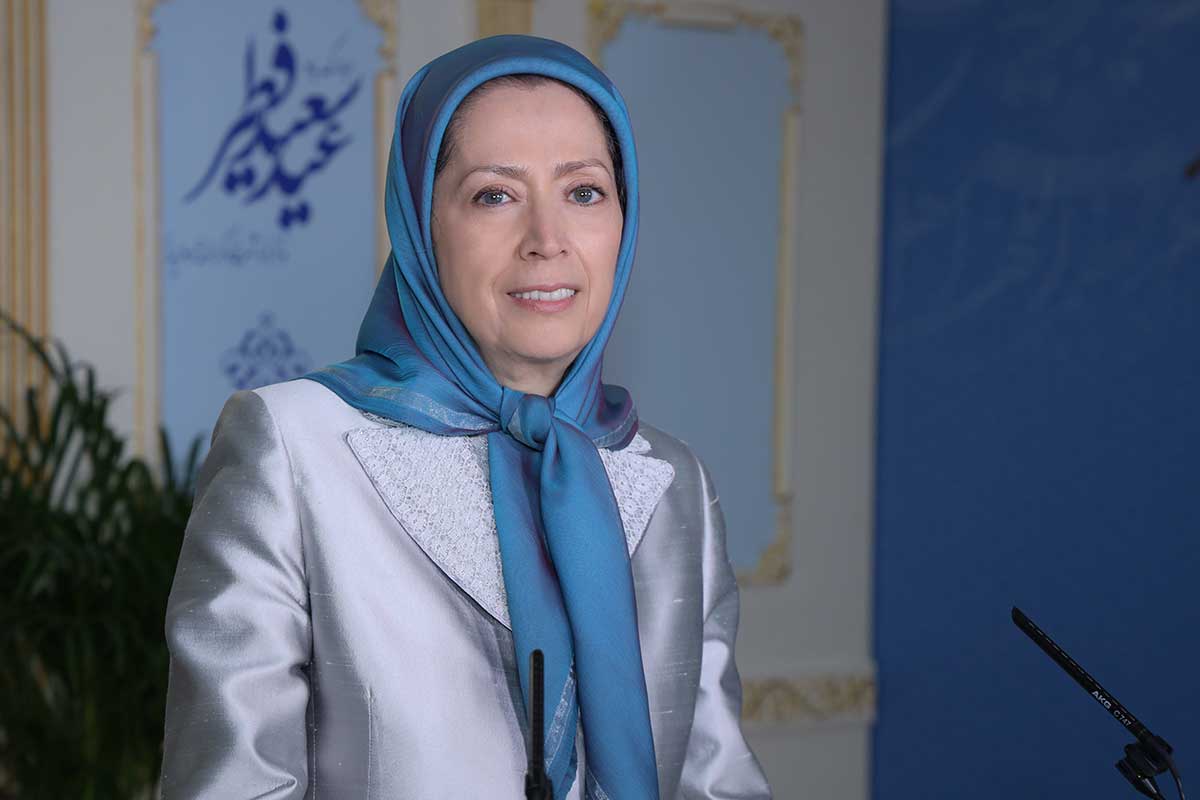 Maryam Rajavi’s Message on Eid Al-Fitr: Iran Will Be Free From the Yoke of the Mullahs’ Tyranny 