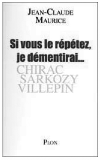 “If you repeat it, I will deny it”, by Jean-Claude Maurice