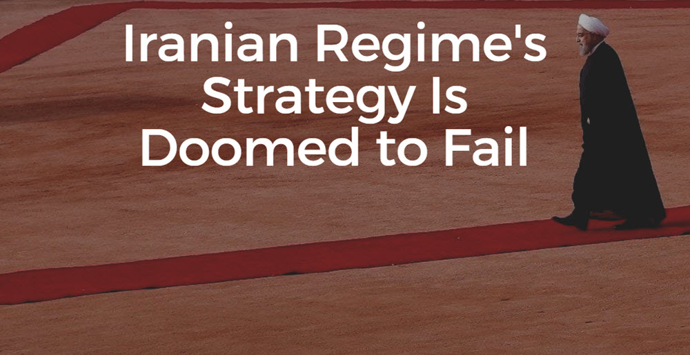 Iranian Regime's Strategy Is Doomed to Fail