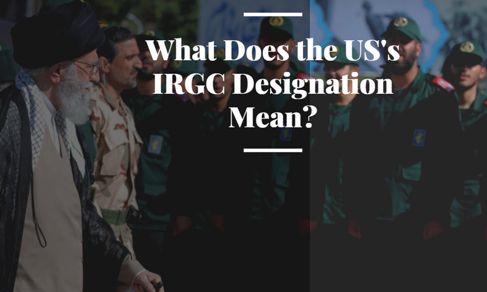 What Does the US's IRGC Designation Mean?